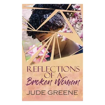 "Reflections of a Broken Woman" - "" ("Green Jude")