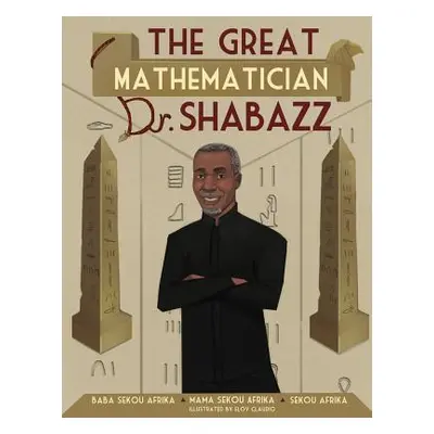 "The Great Mathematician Dr. Shabazz" - "" ("Afrika Mama Sekou")