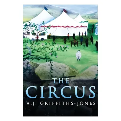 "The Circus: Large Print Edition" - "" ("Griffiths-Jones A. J.")