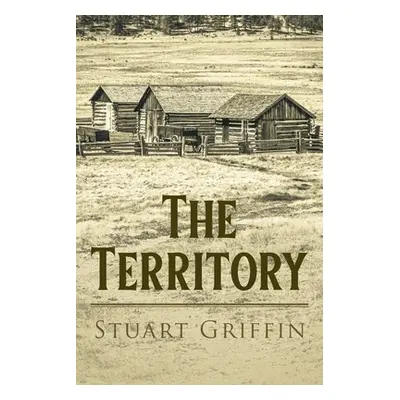 "The Territory" - "" ("Griffin Stuart")