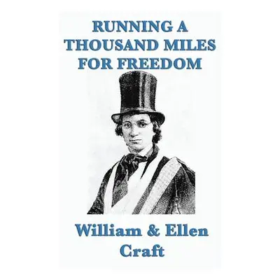 "Running a Thousand Miles for Freedom" - "" ("Craft William")