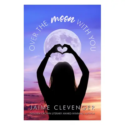 "Over the Moon with You" - "" ("Clevenger Jaime")