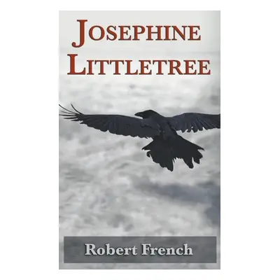 "Josephine Littletree" - "" ("French Robert")