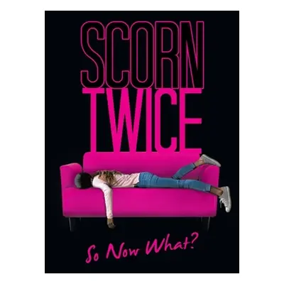 "Scorn Twice: So Now What?" - "" ("Clement Fatima")