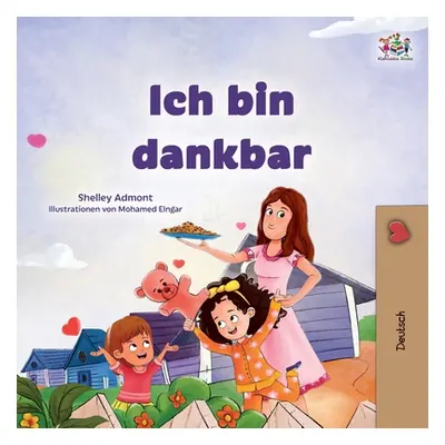 "I am Thankful (German Book for Children)" - "" ("Admont Shelley")