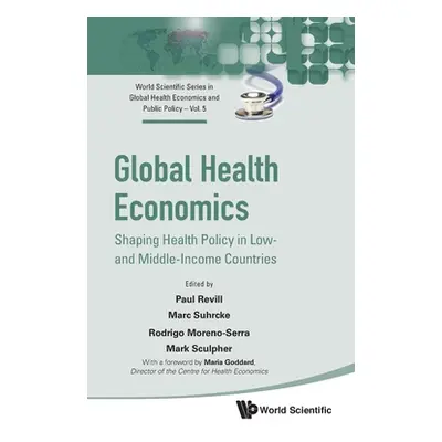 "Global Health Economics: Shaping Health Policy in Low- And Middle-Income Countries" - "" ("Revi