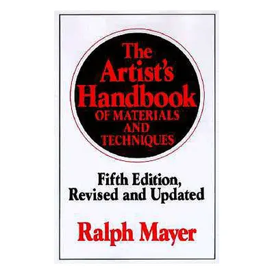 "The Artist's Handbook of Materials and Techniques: Fifth Edition, Revised and Updated" - "" ("M