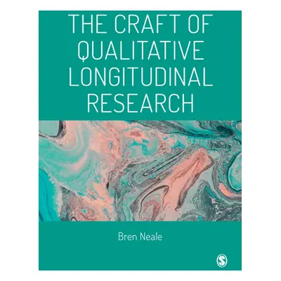 "The Craft of Qualitative Longitudinal Research" - "" ("Neale Bren")