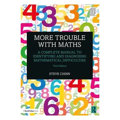 "More Trouble with Maths: A Complete Manual to Identifying and Diagnosing Mathematical Difficult