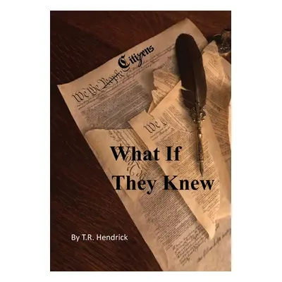 "What If They Knew" - "" ("Hendrick T. R.")