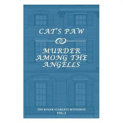 "The Roger Scarlett Mysteries, Vol. 2: Cat's Paw / Murder Among the Angells" - "" ("Scarlett Rog