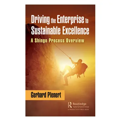 "Driving the Enterprise to Sustainable Excellence: A Shingo Process Overview" - "" ("Plenert Ger