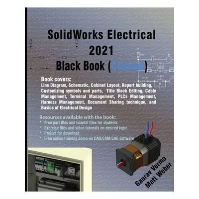 "SolidWorks Electrical 2021 Black Book (Colored)" - "" ("Verma Gaurav")