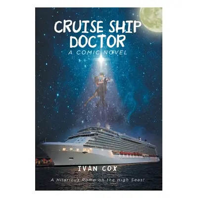 "Cruise Ship Doctor" - "" ("Cox Ivan")