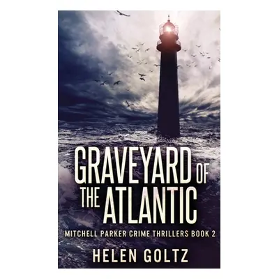 "Graveyard Of The Atlantic" - "" ("Goltz Helen")