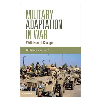 "Military Adaptation in War" - "" ("Murray Williamson")