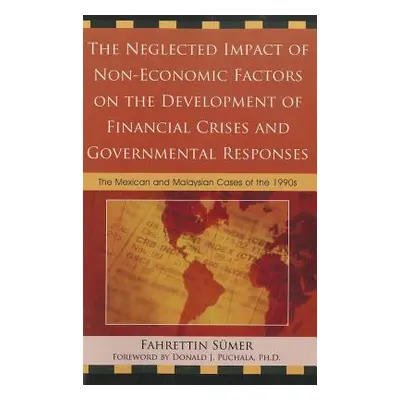 "The Neglected Impact of Non-Economic Factors on the Development of Financial Crises and Governm