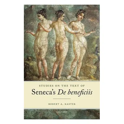 "Studies on the Text of Seneca's de Beneficiis" - "" ("Kaster Robert A.")