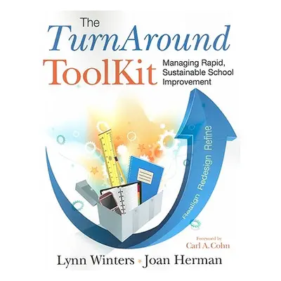 "The TurnAround ToolKit: Managing Rapid, Sustainable School Improvement" - "" ("Winters Lynn S."