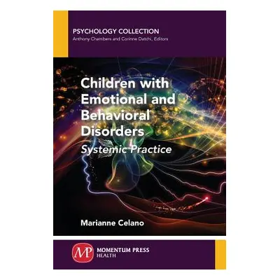 "Children with Emotional and Behavioral Disorders: Systemic Practice" - "" ("Celano Marianne")