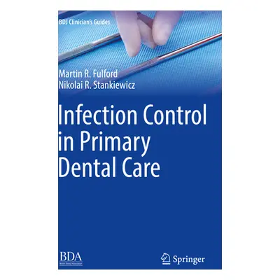 "Infection Control in Primary Dental Care" - "" ("Fulford Martin R.")