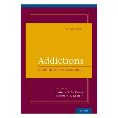 "Addictions: A Comprehensive Guidebook" - "" ("McCrady Barbara S.")