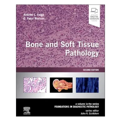 "Bone and Soft Tissue Pathology: A Volume in the Series Foundations in Diagnostic Pathology" - "