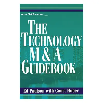 "The Technology M&A Guidebook" - "" ("Paulson Ed")