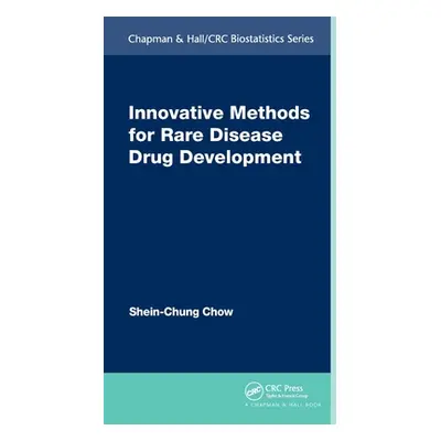 "Innovative Methods for Rare Disease Drug Development" - "" ("Chow Shein-Chung")