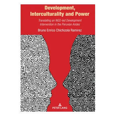 "Development, Interculturality and Power; Translating an NGO-led Development Intervention in the