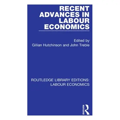 "Recent Advances in Labour Economics" - "" ("Hutchinson Gillian")