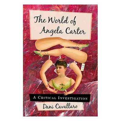 "The World of Angela Carter: A Critical Investigation" - "" ("Cavallaro Dani")