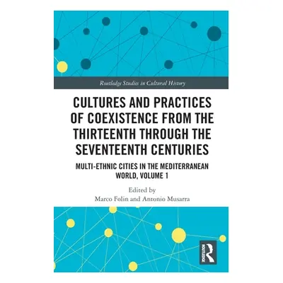 "Cultures and Practices of Coexistence from the Thirteenth Through the Seventeenth Centuries: Mu