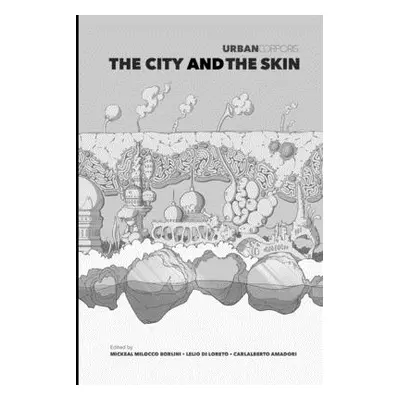 "URBAN CORPORIS. The City and the Skin" - "" ("Milocco Borlini Mickeal")