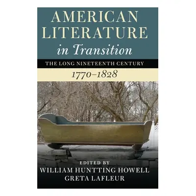 "American Literature in Transition, 1770-1828" - "" ("Howell William Huntting")