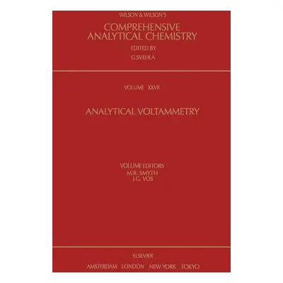 "Analytical Voltammetry: Volume 27" - "" ("Smyth M. R.")