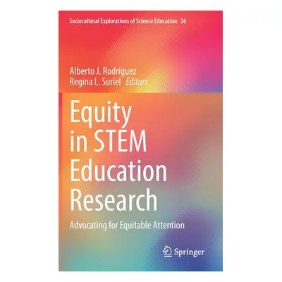 "Equity in Stem Education Research: Advocating for Equitable Attention" - "" ("Rodriguez Alberto