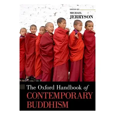 "The Oxford Handbook of Contemporary Buddhism" - "" ("Jerryson Michael")