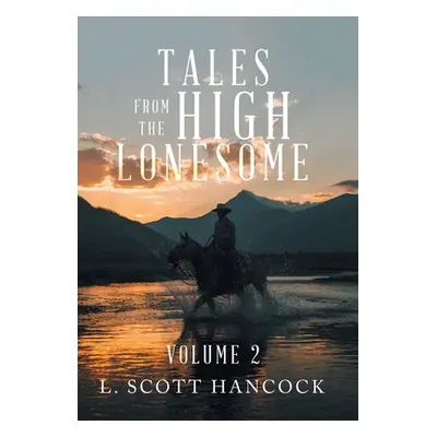 "Tales from the High Lonesome: Volume 2" - "" ("Hancock L. Scott")