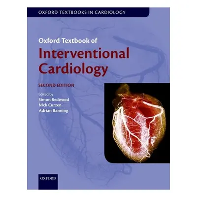 "Oxford Textbook of Interventional Cardiology" - "" ("Redwood Simon")