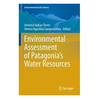 "Environmental Assessment of Patagonia's Water Resources" - "" ("Torres Amrico Iadran")