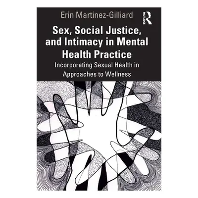 "Sex, Social Justice, and Intimacy in Mental Health Practice: Incorporating Sexual Health in App