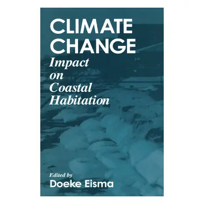 "Climate Changeimpact on Coastal Habitation: Impact on Coastal Habitation" - "" ("Eisma Doeke")