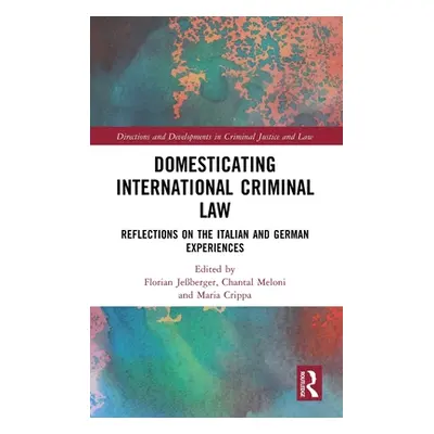 "Domesticating International Criminal Law: Reflections on the Italian and German Experiences" - 