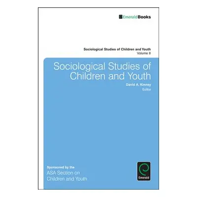 "Sociological Studies of Children and Youth" - "" ("Kinney David A.")