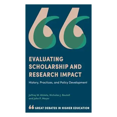 "Evaluating Scholarship and Research Impact: History, Practices, and Policy Development" - "" ("