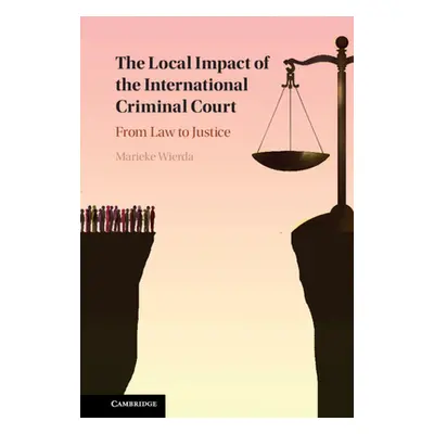 "The Local Impact of the International Criminal Court" - "" ("Wierda Marieke")