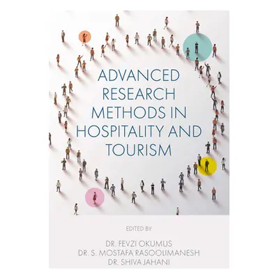 "Advanced Research Methods in Hospitality and Tourism" - "" ("Okumus Fevzi")