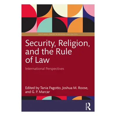 "Security, Religion, and the Rule of Law: International Perspectives" - "" ("Pagotto Tania")