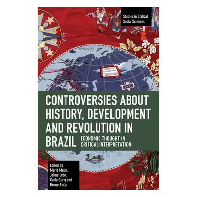 "Controversies about History, Development and Revolution in Brazil: Economic Thought in Critical